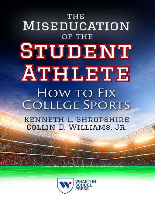 Title details for The Miseducation of the Student Athlete by Kenneth L. Shropshire - Available